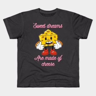 Sweet dreams are made of cheese Kids T-Shirt